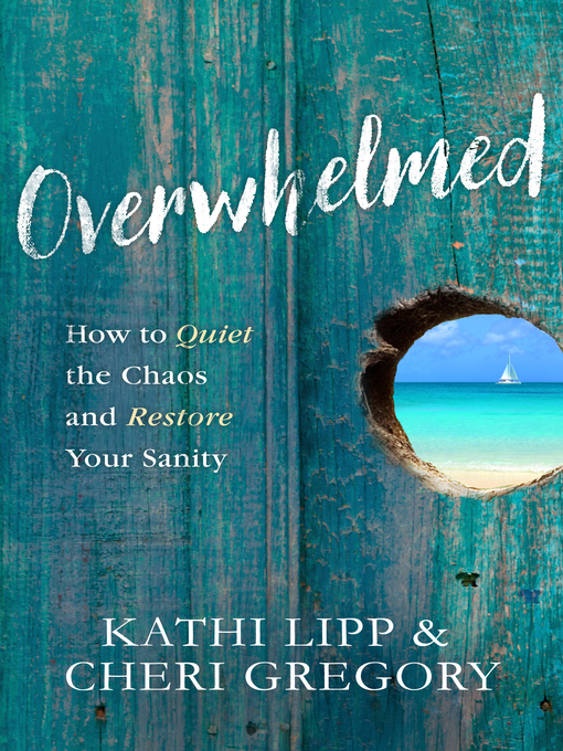 Title details for Overwhelmed by Kathi Lipp - Available